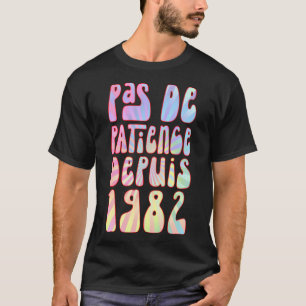 Pas de Patience Depuis 1982 41 Ans Anniversaire Ré T-shirt