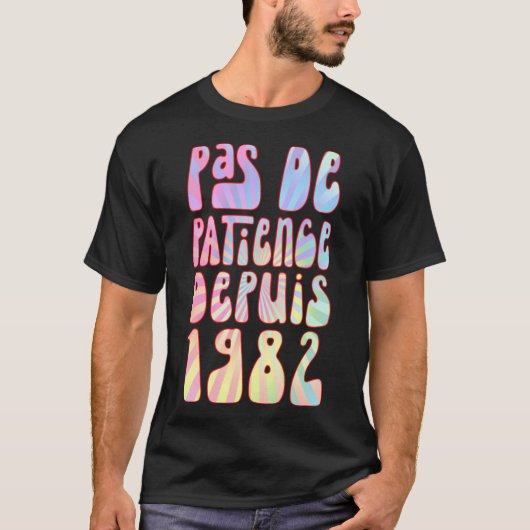 Pas de Patience Depuis 1982 41 Ans Anniversaire Ré T-shirt (Voorkant)