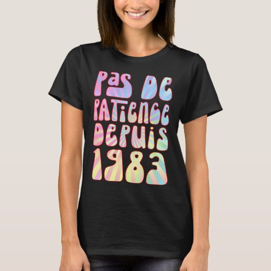 Pas De Patience Depuis 1983 Ans 40 Anniversaire Ré T-shirt (Voorkant)