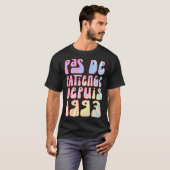 Pas De Patience Depuis 1993 Ans 30 Anniversaire Ré T-shirt (Voorkant volledig)