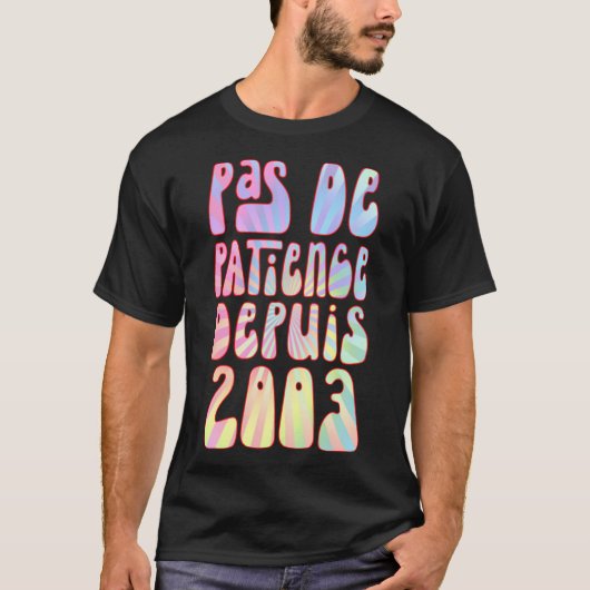 Pas de Patience Depuis 2003 Ans 20 Anniversaire Ré T-shirt (Voorkant)