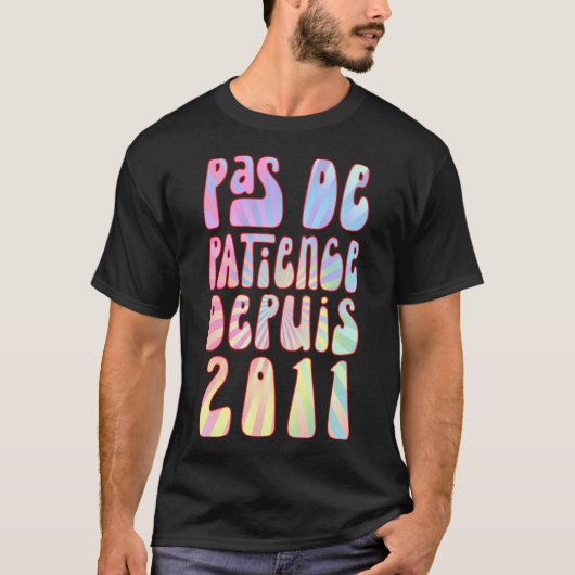 Pas de Patience Depuis 2011 12 Ans Anniversaire Ré T-shirt (Voorkant)