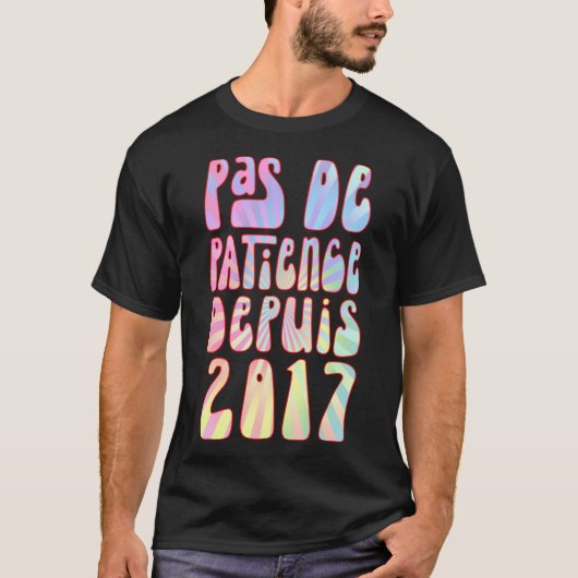 Pas de Patience Depuis 2017 6 Ans Anniversaire Rét T-shirt (Voorkant)