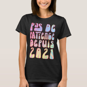 Pas de Patience Depuis 2021 2 Ans Anniversaire Rét T-shirt