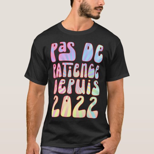 Pas De Patience Depuis 2022 1 Ans Anniversaire Rét T-shirt (Voorkant)