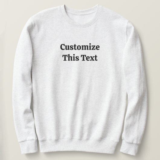 Pas Deze Tekst Aan Basis Sweatshirt voor Mannen (Design voorkant)