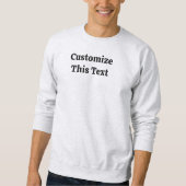 Pas Deze Tekst Aan Basis Sweatshirt voor Mannen (Voorkant)