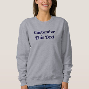 Pas Deze Tekst Aan Basis Sweatshirt voor Vrouwen