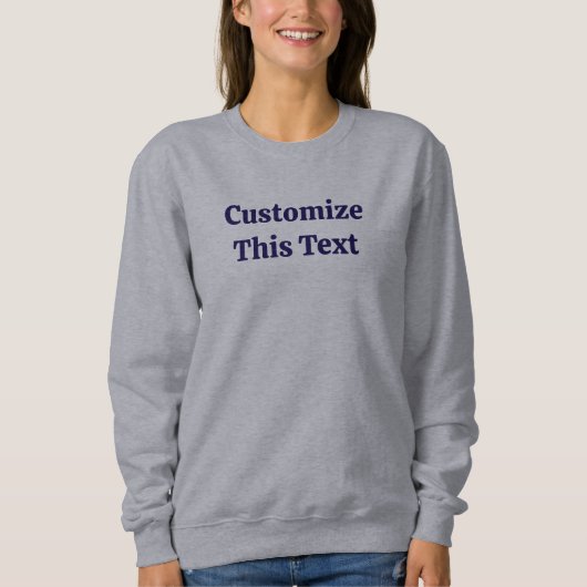 Pas Deze Tekst Aan Basis Sweatshirt voor Vrouwen (Voorkant)