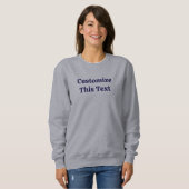 Pas Deze Tekst Aan Basis Sweatshirt voor Vrouwen (Voorkant volledig)