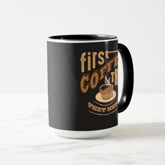 Pas Funny First Coffee en Mok aan (Voorkant rechts)