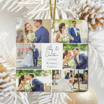 Pas getrouwd Getrouwd Paar Foto Collage Kerstmis Keramisch Ornament<br><div class="desc">Dit mooie pasgetrouwde paar houdt kerstversiering cadeau is voorzien van een stijlvolle lay-out van 6 trouwfoto's op een witte achtergrond met de namen van het getrouwde paar, locatie en datum. Een prachtig herdenkingsgeschenk voor uw vrouw of man om voor altijd te koesteren. Voeg een volledige foto toe op de achterkant....</div>