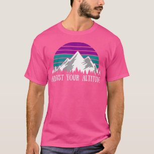 Pas je hoogte aan Grappig Wandelen Pun Rock Klimme T-shirt