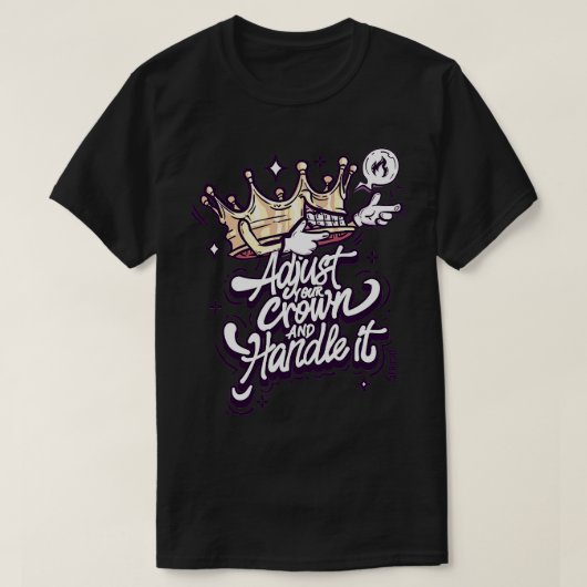 Pas je kroon aan en ga ermee om t-shirt (Design voorkant)