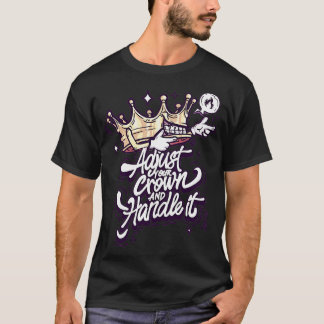 Pas je kroon aan en ga ermee om t-shirt
