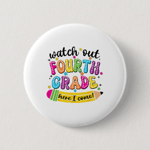 Pas Op 4e Klas Hier Kom Ik Eerste Dag Terug Naar  Ronde Button 5,7 Cm
