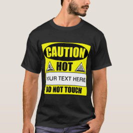 Pas op Heet ? Niet Aanraken T-Shirt
