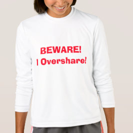 Pas op! Ik deel te veel! Grappig 4ann T-shirt