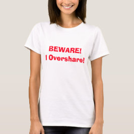 Pas op! Ik deel te veel! Grappig 4ann T-shirt