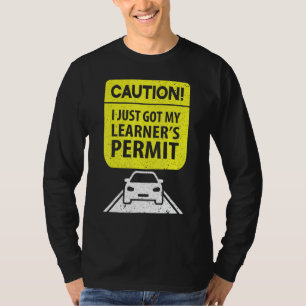 Pas op, ik heb net mijn rijbewijs gehaald om te oe t-shirt