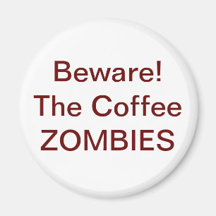 Pas op! KoffieZOMBIES - Gepersonaliseerd Magneet