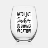 Pas op, Leraar op Zomervakantie Wijnglas Zonder Voet (Voorkant)