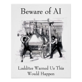 Pas op voor AI - Luddieten hebben ons gewaarschuwd Perfect Poster