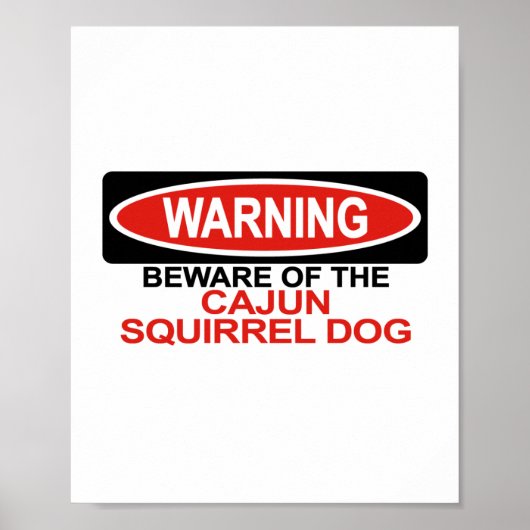 Pas op voor Cajun Squirrel Dog Poster (Voorkant)