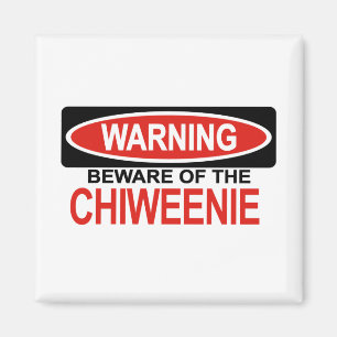 Pas op voor Chiweenie Magneet