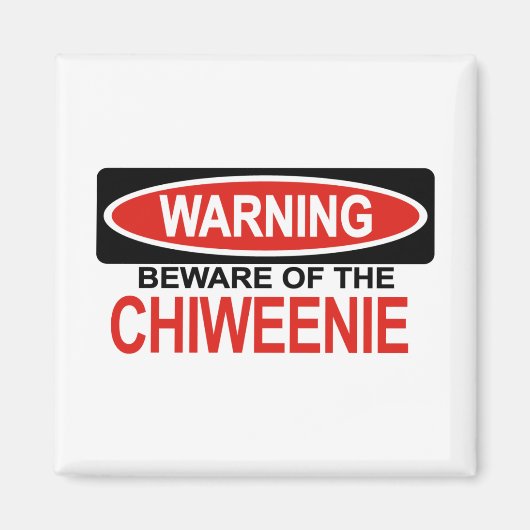 Pas op voor Chiweenie Magneet (Voorkant)