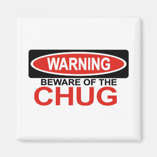 Pas op voor Chug Magneet