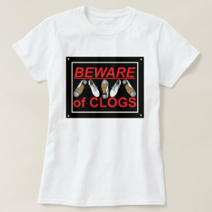 Pas op voor Clogs Dance Design T-shirt