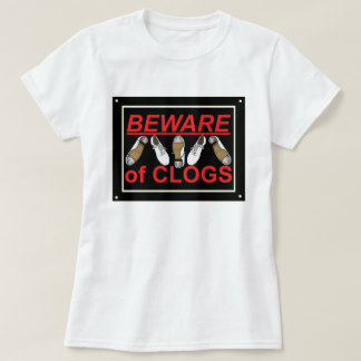 Pas op voor Clogs Dance Design T-shirt