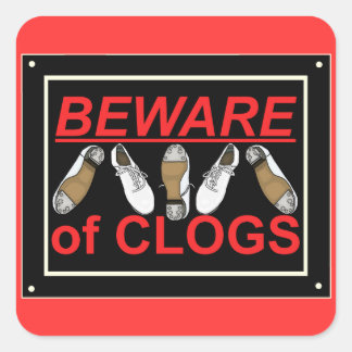 Pas op voor Clogs Dance Design Vierkante Sticker