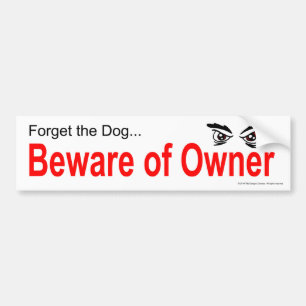 Pas op voor de Bumpersticker van de Eigenaar