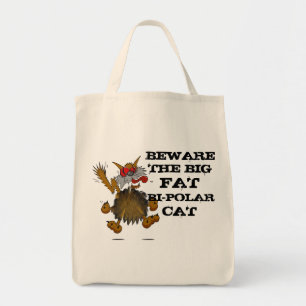 PAS OP VOOR DE GROTE DIKKE BI-POLAIRE KAT Humorous Tote Bag