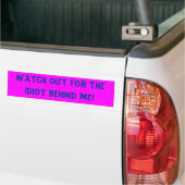 Pas op voor de Idioot achter mij! Bumpersticker (Op Truck)