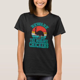 Pas Op Voor De Mohawk Kippen Cool Kasuaris T-shirt