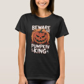Pas op voor de pompoen van de koning Halloween T-shirt (Voorkant)