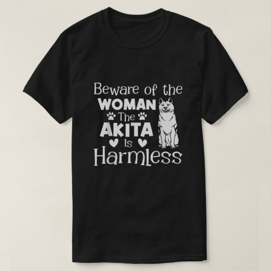 Pas op voor de vrouw, de Akita is onschadelijk T-shirt (Design voorkant)