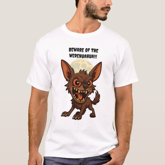 Pas op voor de Werehuahua! T-shirt (Voorkant)
