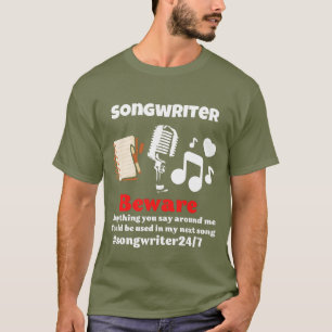 Pas op voor de zangschrijver T-Shirt