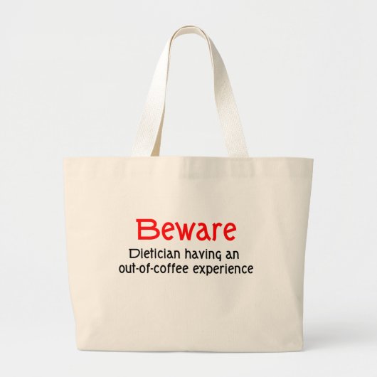 Pas op voor Dieticien uit de koffieervaringszak Grote Tote Bag (Voorkant)