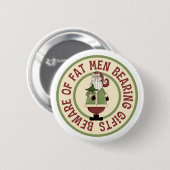 Pas op voor dikke Mannen Funny Christmas Button (Voorkant /achterkant)