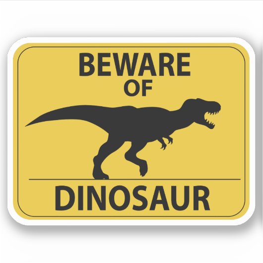Pas op voor Dinosaur Sticker (Voorkant)