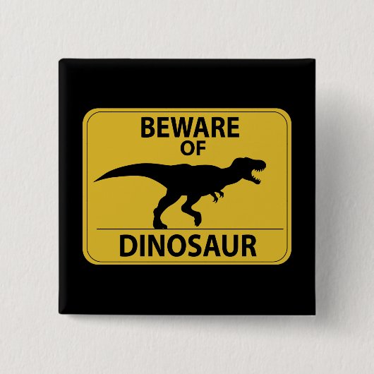 Pas op voor Dinosaur Vierkante Button 5,1 Cm (Voorkant)