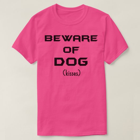 Pas op voor Dog Kisses T-shirt (Design voorkant)