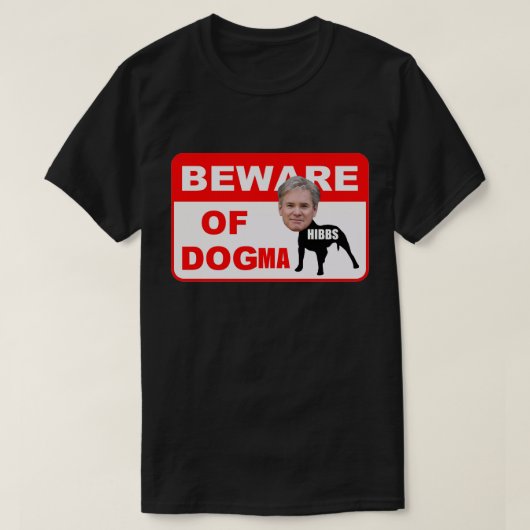 PAS OP VOOR DOGMA T-SHIRT (Design voorkant)