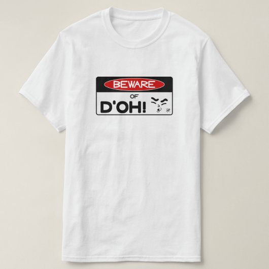 Pas op voor d'oh! v1 t-shirt (Design voorkant)