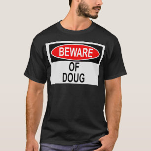 Pas op voor Doug T-shirt